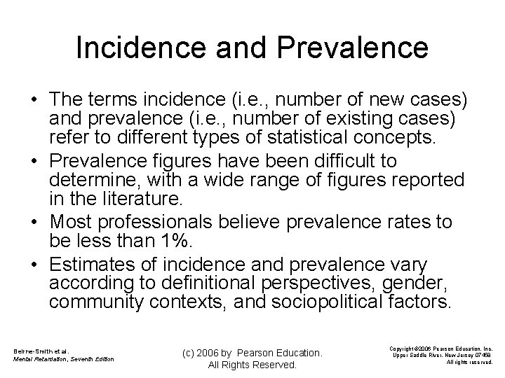 Incidence and Prevalence • The terms incidence (i. e. , number of new cases)