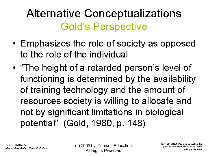 Alternative Conceptualizations Gold’s Perspective • Emphasizes the role of society as opposed to the