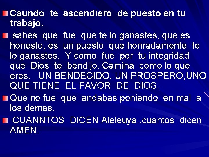 Caundo te ascendiero de puesto en tu trabajo. sabes que fue que te lo