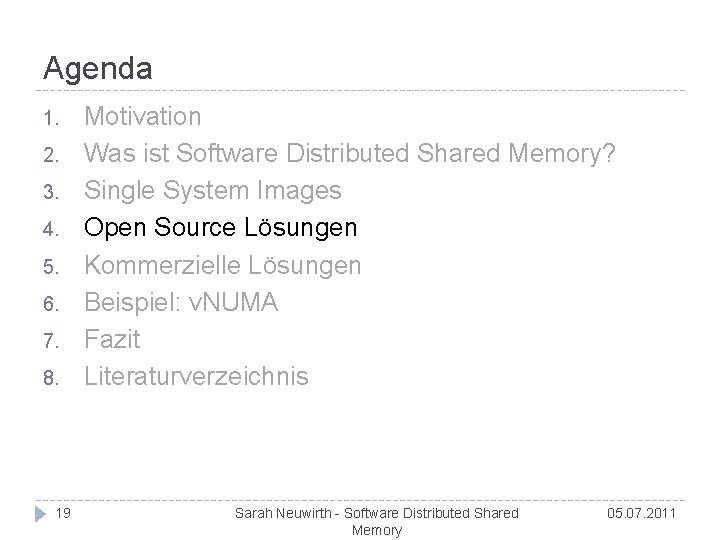 Agenda 1. 2. 3. 4. 5. 6. 7. 8. 19 Motivation Was ist Software