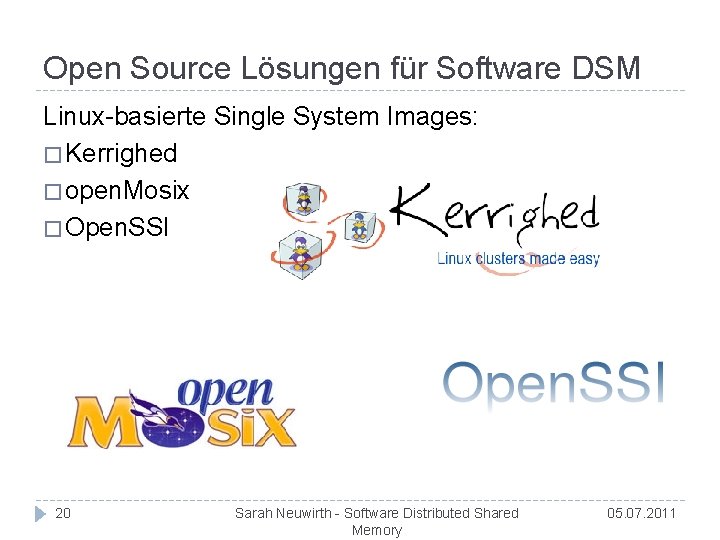 Open Source Lösungen für Software DSM Linux-basierte Single System Images: � Kerrighed � open.