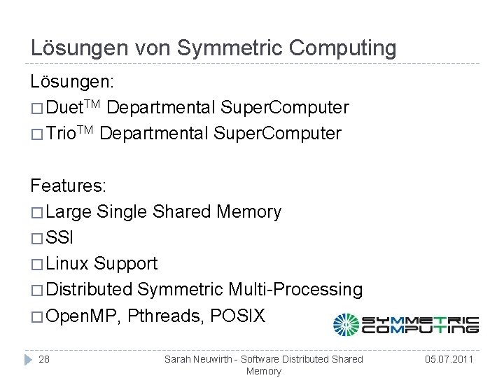Lösungen von Symmetric Computing Lösungen: � Duet. TM Departmental Super. Computer � Trio. TM