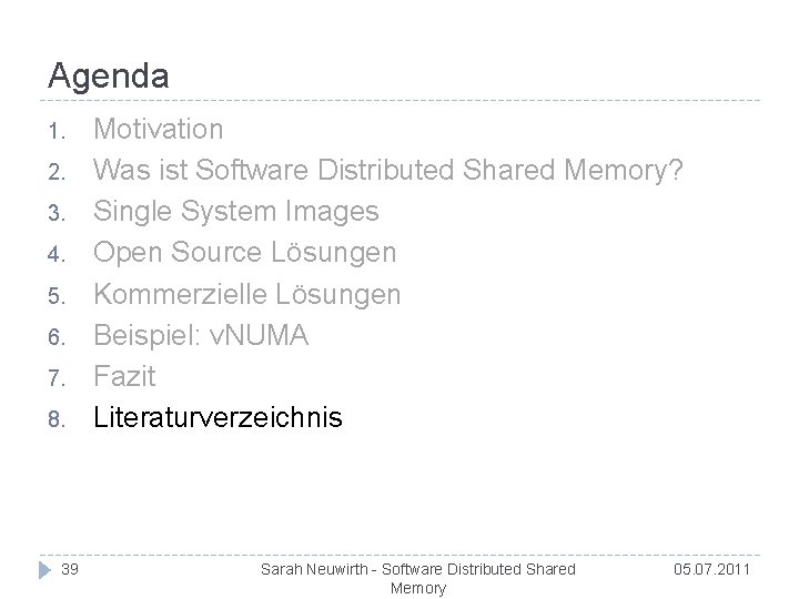 Agenda 1. 2. 3. 4. 5. 6. 7. 8. 39 Motivation Was ist Software