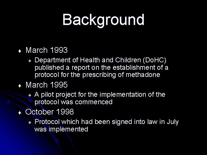 Background ¨ March 1993 ¨ ¨ March 1995 ¨ ¨ Department of Health and