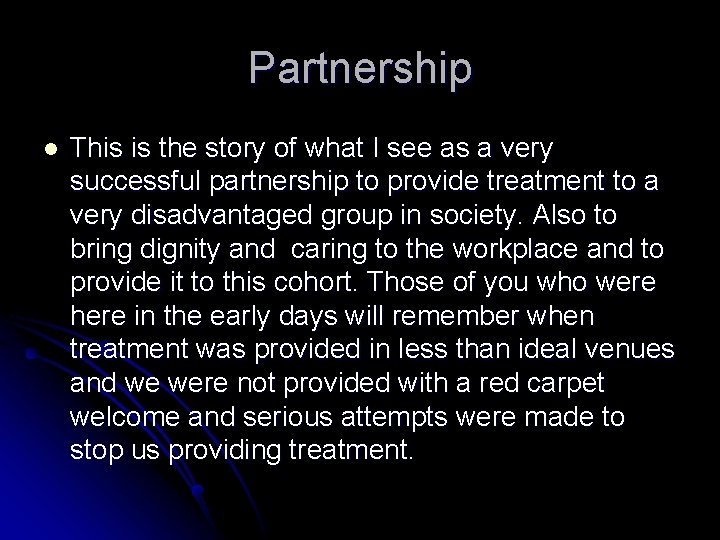 Partnership l This is the story of what I see as a very successful