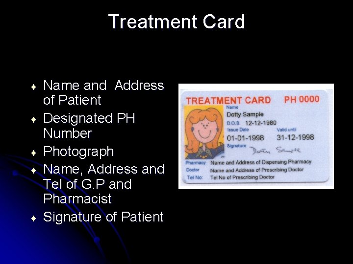 Treatment Card ¨ ¨ ¨ Name and Address of Patient Designated PH Number Photograph