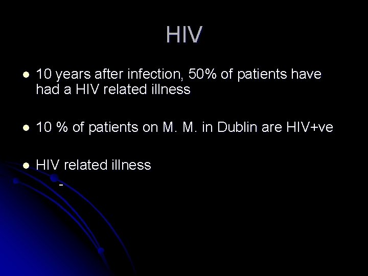 HIV l 10 years after infection, 50% of patients have had a HIV related
