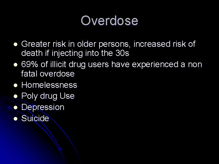 Overdose l l l Greater risk in older persons, increased risk of death if