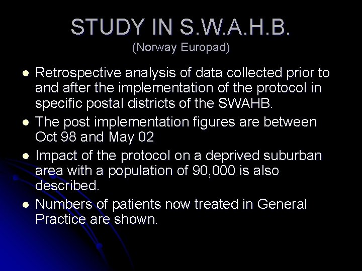 STUDY IN S. W. A. H. B. (Norway Europad) l l Retrospective analysis of