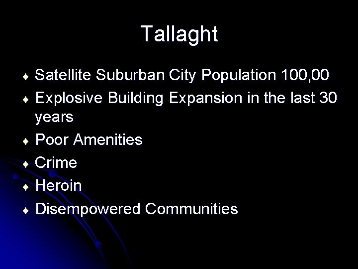 Tallaght Satellite Suburban City Population 100, 00 ¨ Explosive Building Expansion in the last