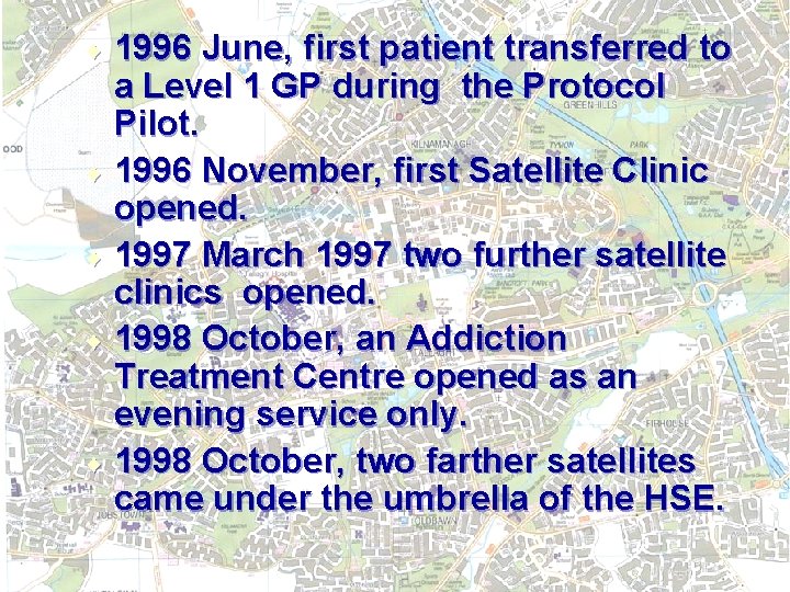 1996 June, first patient transferred to a Level 1 GP during the Protocol Pilot.