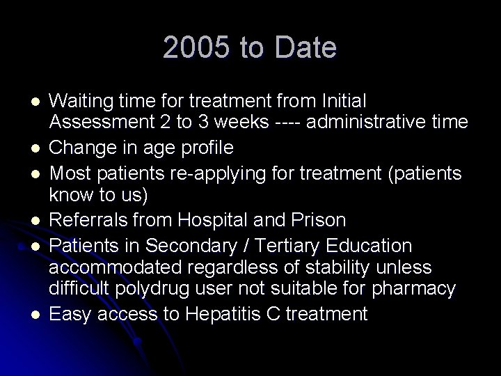 2005 to Date l l l Waiting time for treatment from Initial Assessment 2
