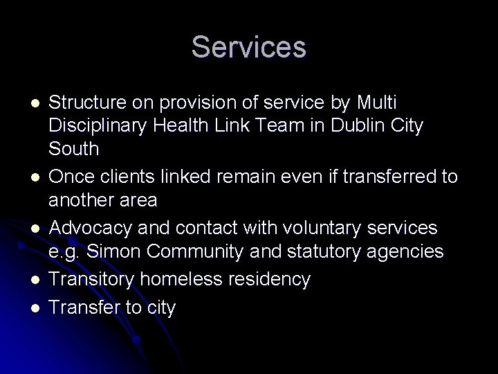 Services l l l Structure on provision of service by Multi Disciplinary Health Link