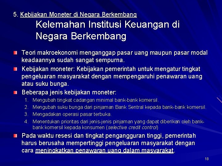 5. Kebijakan Moneter di Negara Berkembang Kelemahan Institusi Keuangan di Negara Berkembang Teori makroekonomi