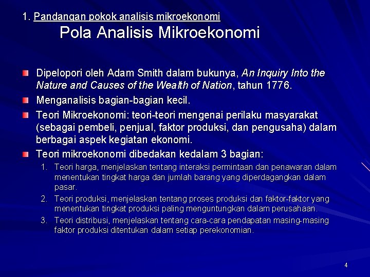 1. Pandangan pokok analisis mikroekonomi Pola Analisis Mikroekonomi Dipelopori oleh Adam Smith dalam bukunya,