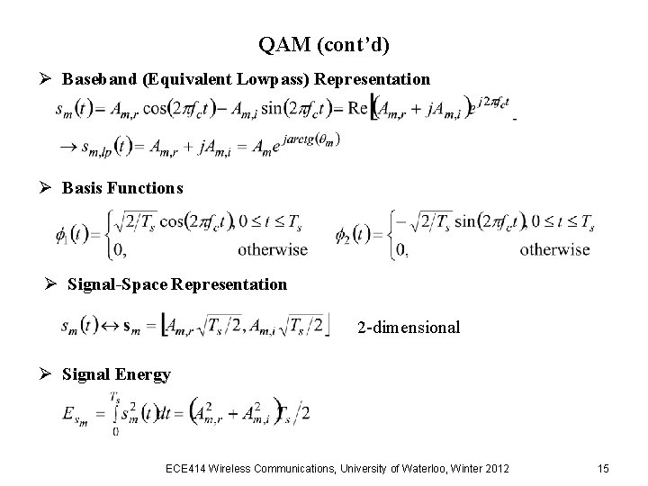 QAM (cont’d) Ø Baseband (Equivalent Lowpass) Representation Ø Basis Functions Ø Signal-Space Representation 2