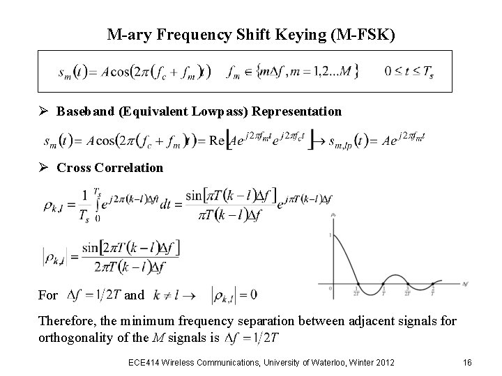 M-ary Frequency Shift Keying (M-FSK) Ø Baseband (Equivalent Lowpass) Representation Ø Cross Correlation For