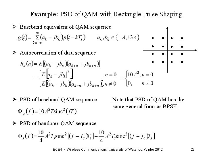 Example: PSD of QAM with Rectangle Pulse Shaping Ø Baseband equivalent of QAM sequence