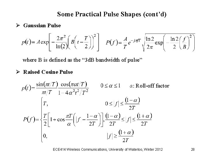 Some Practical Pulse Shapes (cont’d) Ø Gaussian Pulse where B is defined as the