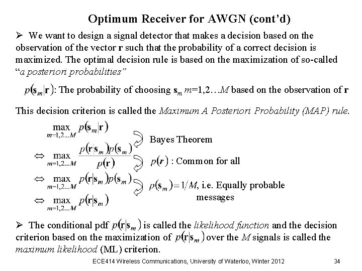 Optimum Receiver for AWGN (cont’d) Ø We want to design a signal detector that