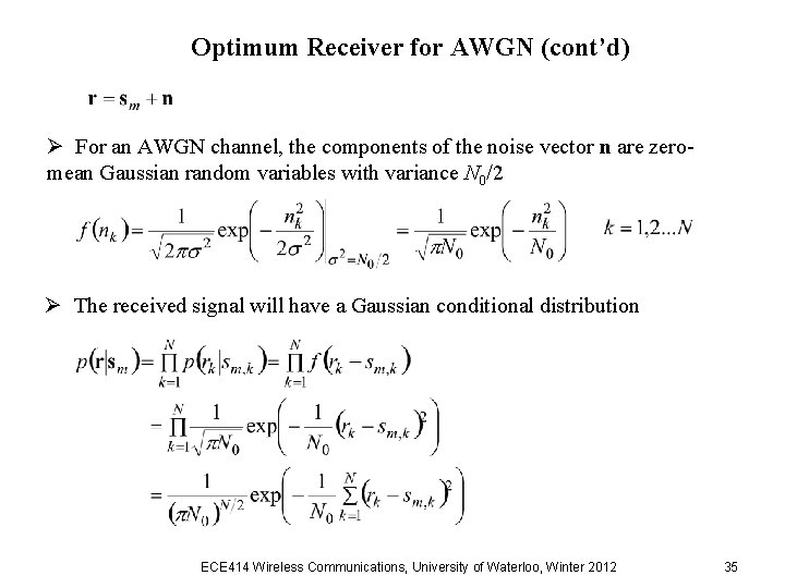 Optimum Receiver for AWGN (cont’d) Ø For an AWGN channel, the components of the Optimum Receiver for AWGN (cont’d) Ø For an AWGN channel, the components of the