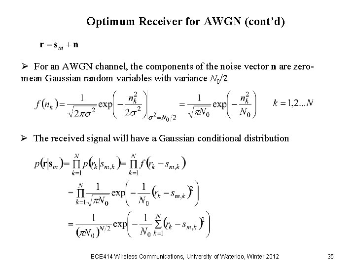 Optimum Receiver for AWGN (cont’d) Ø For an AWGN channel, the components of the