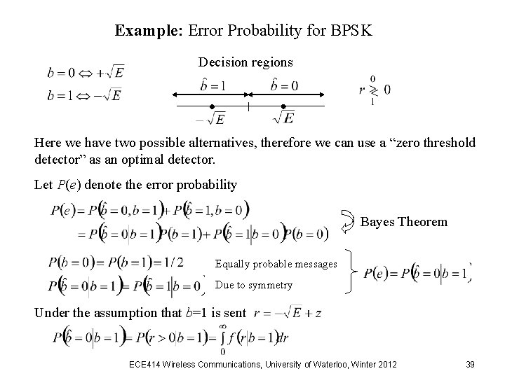 Example: Error Probability for BPSK Decision regions Here we have two possible alternatives, therefore