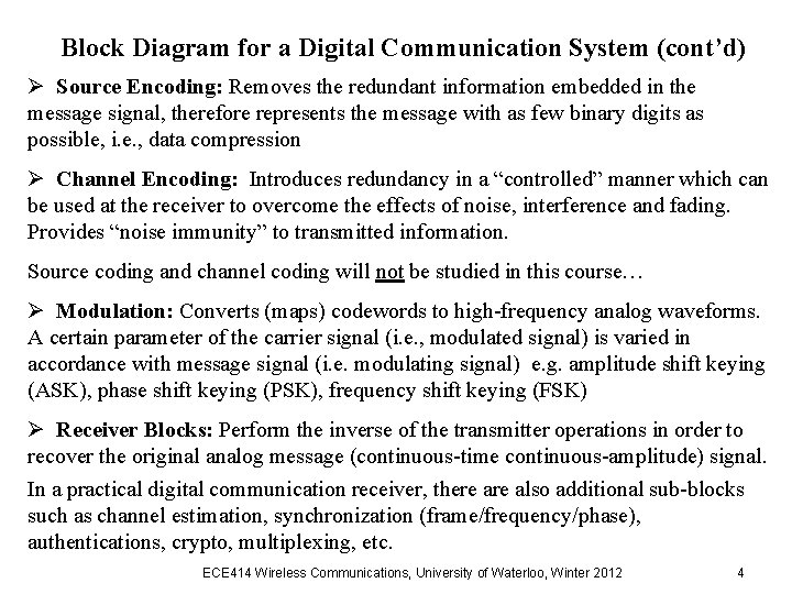 Block Diagram for a Digital Communication System (cont’d) Ø Source Encoding: Removes the redundant