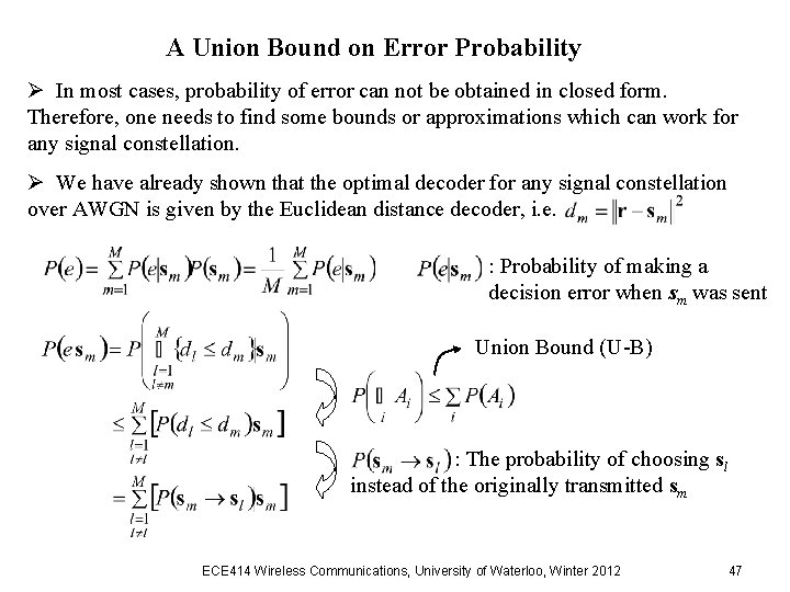 A Union Bound on Error Probability Ø In most cases, probability of error can