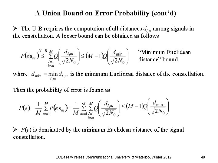 A Union Bound on Error Probability (cont’d) Ø The U-B requires the computation of