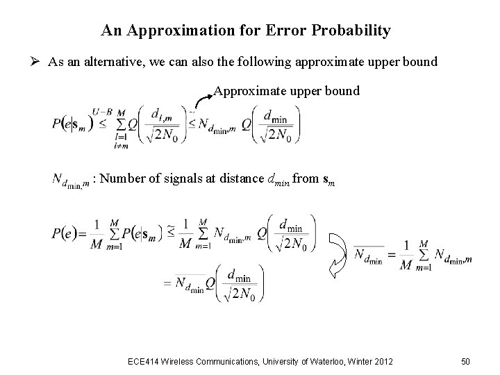 An Approximation for Error Probability Ø As an alternative, we can also the following