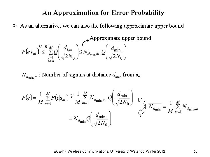 An Approximation for Error Probability Ø As an alternative, we can also the following An Approximation for Error Probability Ø As an alternative, we can also the following