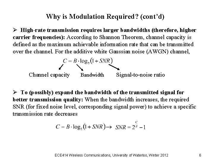 Why is Modulation Required? (cont’d) Ø High-rate transmission requires larger bandwidths (therefore, higher carrier Why is Modulation Required? (cont’d) Ø High-rate transmission requires larger bandwidths (therefore, higher carrier
