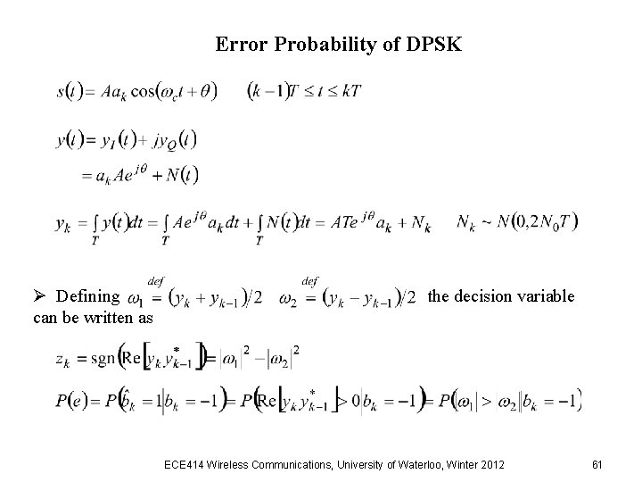 Error Probability of DPSK Ø Defining can be written as the decision variable ECE Error Probability of DPSK Ø Defining can be written as the decision variable ECE
