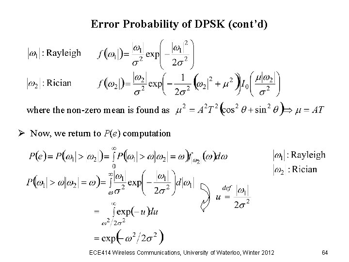 Error Probability of DPSK (cont’d) where the non-zero mean is found as Ø Now, Error Probability of DPSK (cont’d) where the non-zero mean is found as Ø Now,