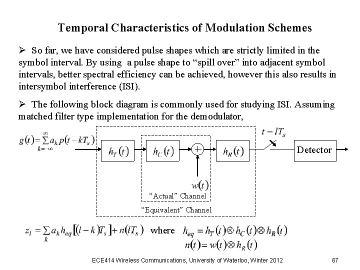 Temporal Characteristics of Modulation Schemes Ø So far, we have considered pulse shapes which Temporal Characteristics of Modulation Schemes Ø So far, we have considered pulse shapes which