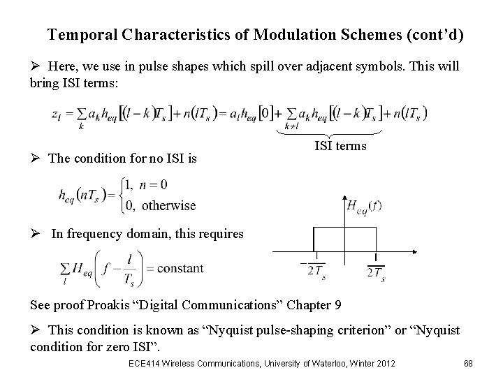 Temporal Characteristics of Modulation Schemes (cont’d) Ø Here, we use in pulse shapes which