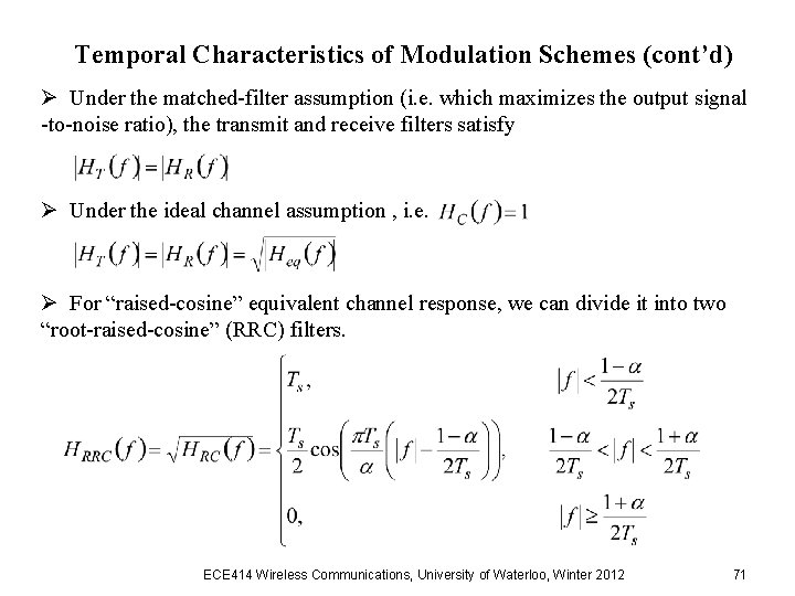 Temporal Characteristics of Modulation Schemes (cont’d) Ø Under the matched-filter assumption (i. e. which