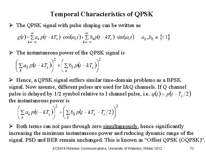 Temporal Characteristics of QPSK Ø The QPSK signal with pulse shaping can be written Temporal Characteristics of QPSK Ø The QPSK signal with pulse shaping can be written