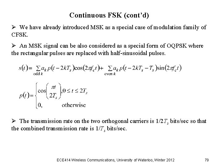 Continuous FSK (cont’d) Ø We have already introduced MSK as a special case of