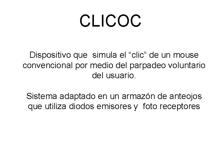 CLICOC Dispositivo que simula el “clic” de un mouse convencional por medio del parpadeo