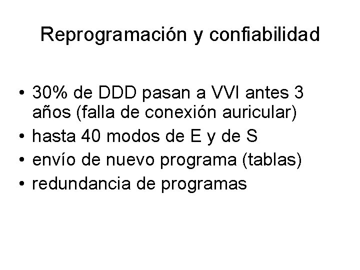 Reprogramación y confiabilidad • 30% de DDD pasan a VVI antes 3 años (falla