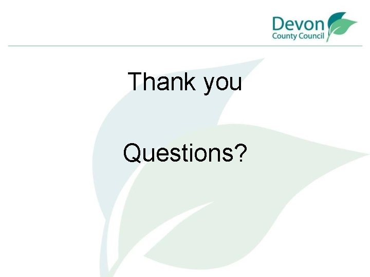 Thank you Questions? 