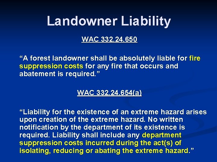 Landowner Liability WAC 332. 24. 650 “A forest landowner shall be absolutely liable for