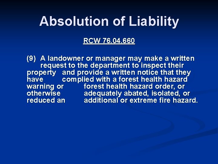 Absolution of Liability RCW 76. 04. 660 (9) A landowner or manager may make