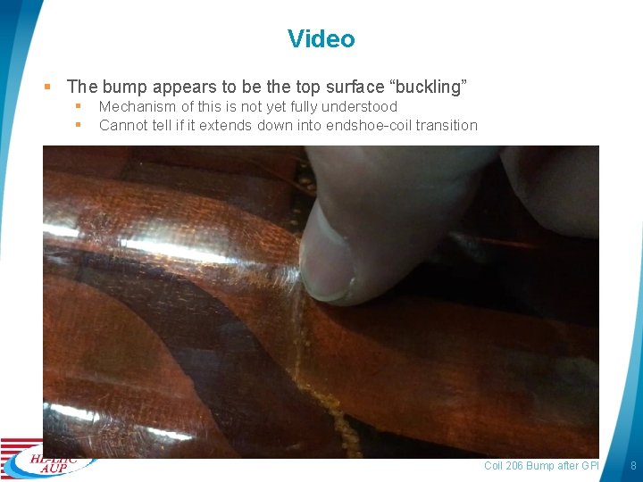 Video § The bump appears to be the top surface “buckling” § § Mechanism