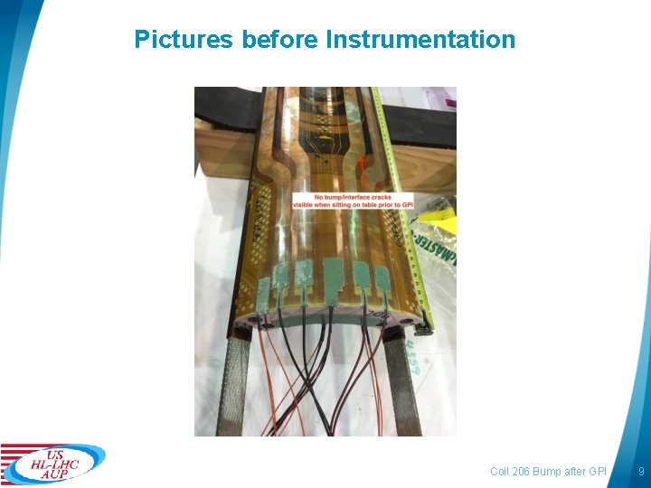 Pictures before Instrumentation Coil 206 Bump after GPI 9 