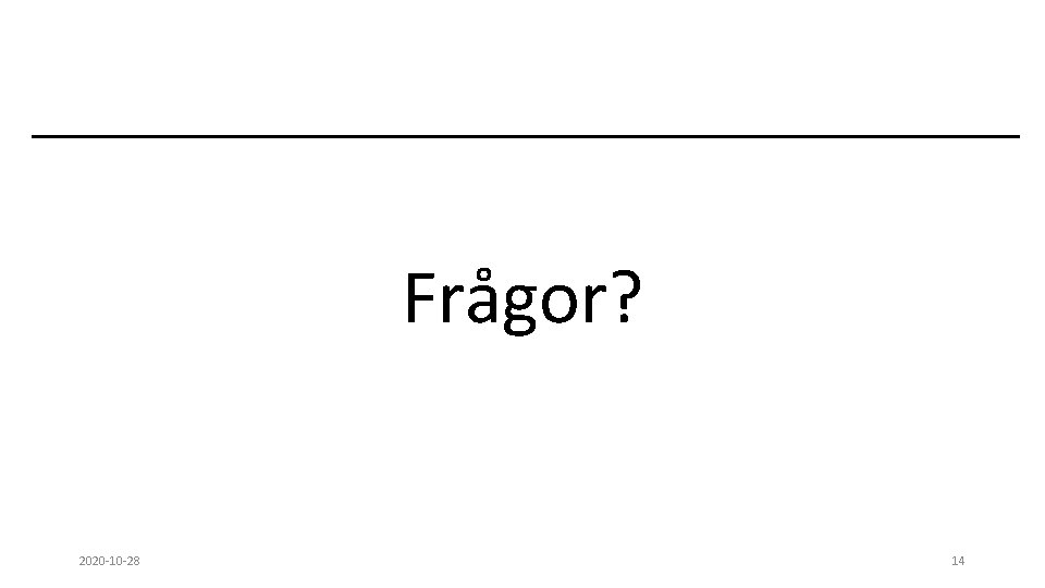 Frågor? 2020 -10 -28 14 