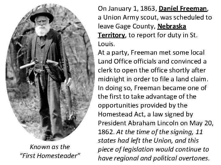 Known as the “First Homesteader” On January 1, 1863, Daniel Freeman, a Union Army