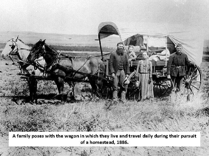 A family poses with the wagon in which they live and travel daily during